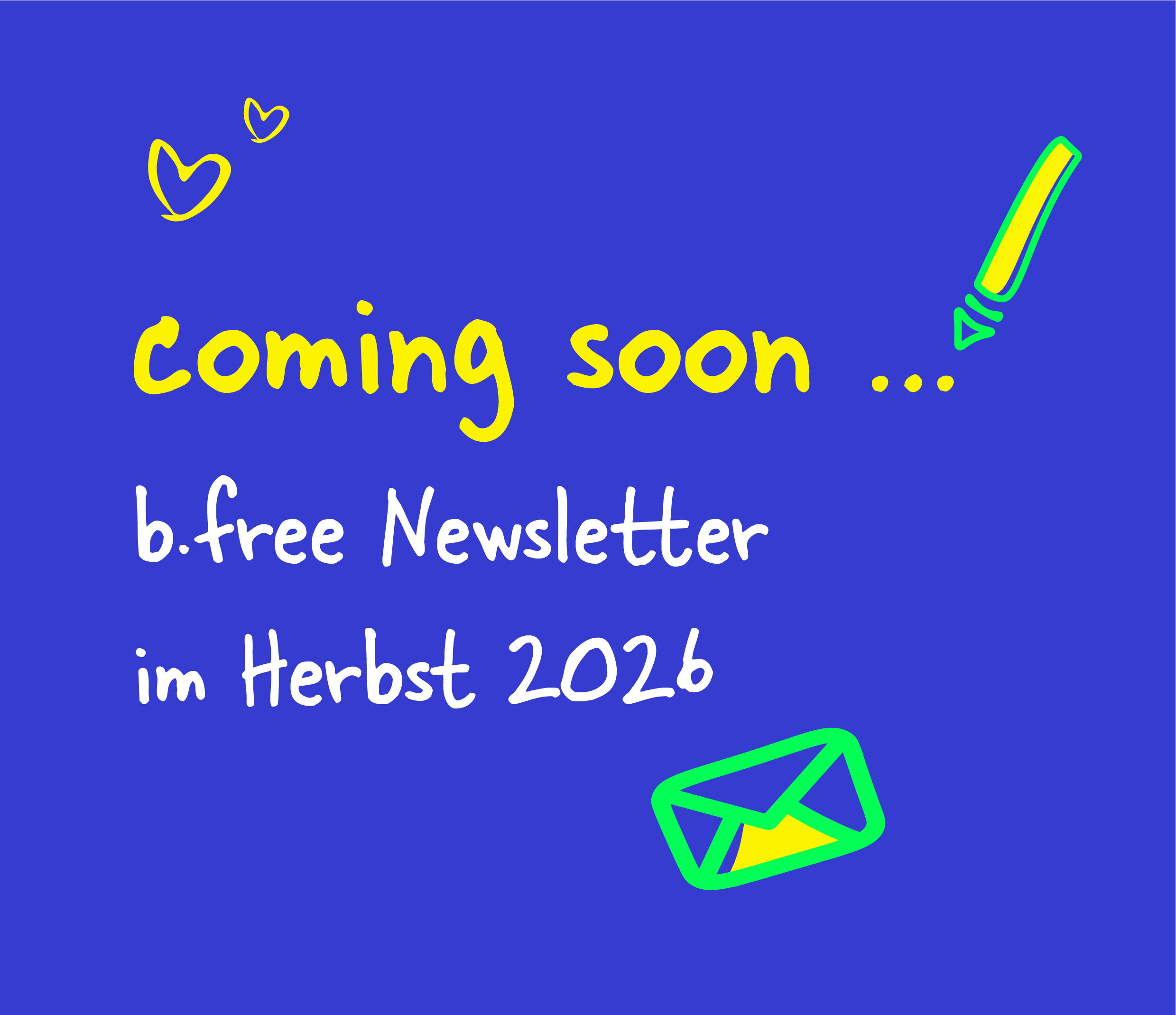 b.free Newsletter: coming soon im Herbst 2026